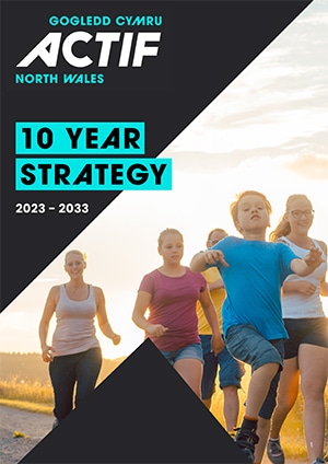 Actif North Wales 10-Year Strategy 2023-33